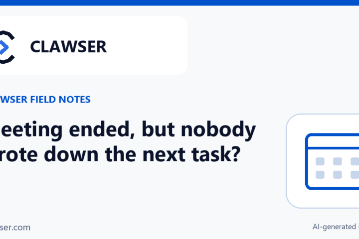 Meeting ended, but nobody wrote down the next task?